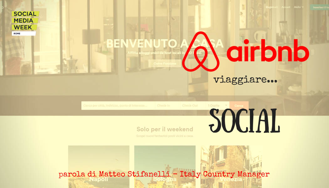 Airbnb - viaggiare Social #SMWRME - SocialWebMax