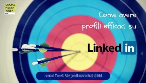 Come avere profili efficaci su LinkedIn - SocialWebMax
