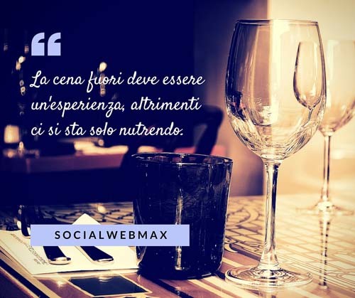 La cena fuori deve essere unesperienza - SocialWebMax