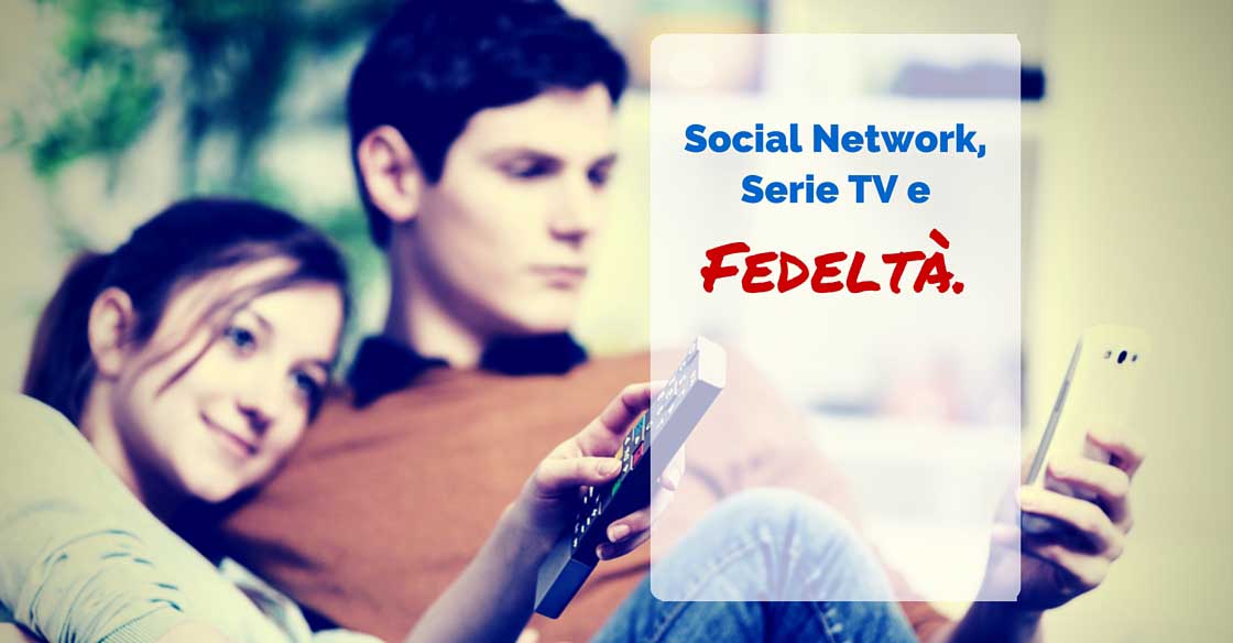 Social Network, Serie TV e fedeltà 01 - SocialWebMax